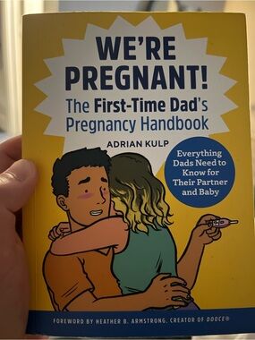 We’re Pregnant! The First‑Time Dad’s Pregnancy Handbook - Yellow Cover